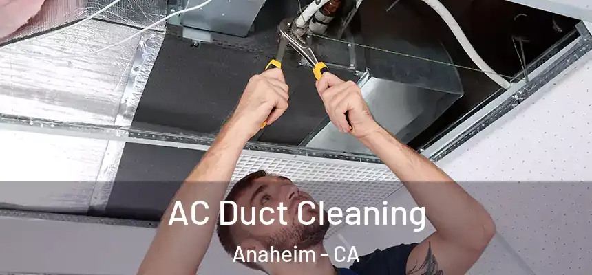  AC Duct Cleaning Anaheim - CA